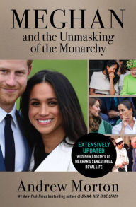Title: Meghan and the Unmasking of the Monarchy, Author: Andrew Morton