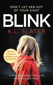 Title: Blink: Includes the bonus novel Safe with Me, Author: K. L. Slater