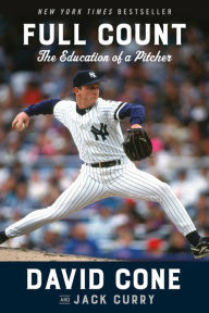 Title: Full Count: The Education of a Pitcher, Author: David Cone
