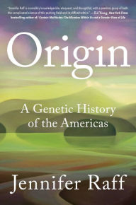 Title: Origin: A Genetic History of the Americas, Author: Jennifer Raff