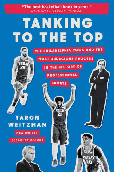 Tanking to the Top: The Philadelphia 76ers and the Most Audacious Process in the History of Professional Sports