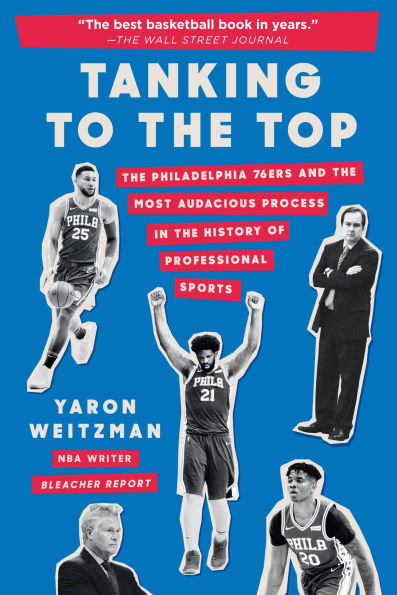 Tanking to the Top: The Philadelphia 76ers and the Most Audacious Process in the History of Professional Sports