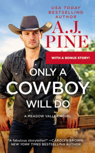 Ebook for immediate download Only a Cowboy Will Do: Includes a Bonus Novella by A.J. Pine (English Edition) PDB MOBI ePub