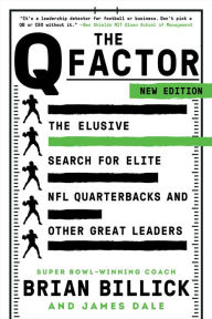 Title: The Q Factor: The Elusive Search for the Next Great NFL Quarterback, Author: Brian Billick