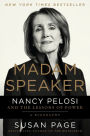 Madam Speaker: Nancy Pelosi and the Lessons of Power