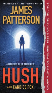 Title: Hush, Author: James Patterson