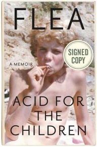 Download free ebook for mobile phones Acid for the Children 9781538751299 by Flea 