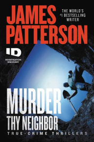 Title: Murder Thy Neighbor, Author: James Patterson