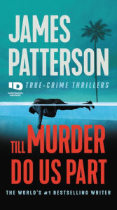 Title: Till Murder Do Us Part, Author: James Patterson