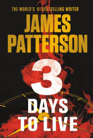 Title: 3 Days to Live, Author: James Patterson