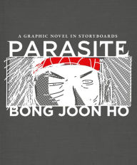 Title: Parasite: A Graphic Novel in Storyboards, Author: Bong Joon Ho