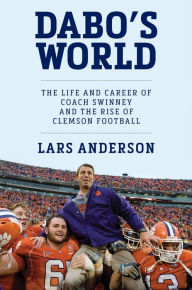 Download books ipod nano Dabo's World: The Life and Career of Coach Swinney and the Rise of Clemson Football