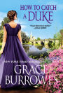 How to Catch a Duke (Rogues to Riches Series #6)