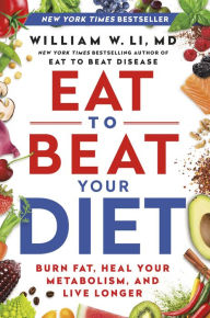 Online books in pdf download Eat to Beat Your Diet: Burn Fat, Heal Your Metabolism, and Live Longer 9781538753903