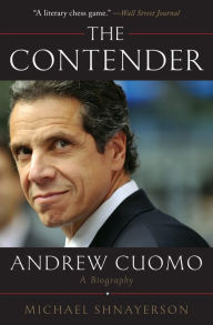 Download free ebook for mobile The Contender: Andrew Cuomo, a Biography by Michael Shnayerson iBook PDF 9781538754269 in English