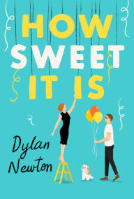 Free books for downloads How Sweet It Is MOBI 9781538708774 in English by Dylan Newton