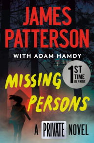 Jungle book free mp3 download Missing Persons: A Private Novel by James Patterson, Adam Hamdy 9781538754528 DJVU