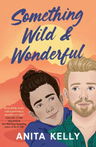 Title: Something Wild & Wonderful, Author: Anita Kelly