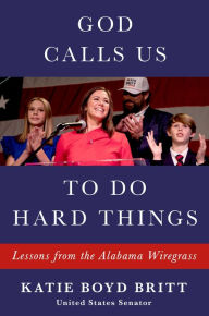 Free audio downloads of books God Calls Us to Do Hard Things: Lessons from the Alabama Wiregrass by Katie Britt 9781538756287 (English Edition)