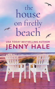 Title: The House on Firefly Beach, Author: Jenny Hale