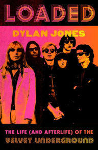 Pdf downloads of books Loaded: The Life (and Afterlife) of the Velvet Underground 9781538756560 English version by Dylan Jones PDF