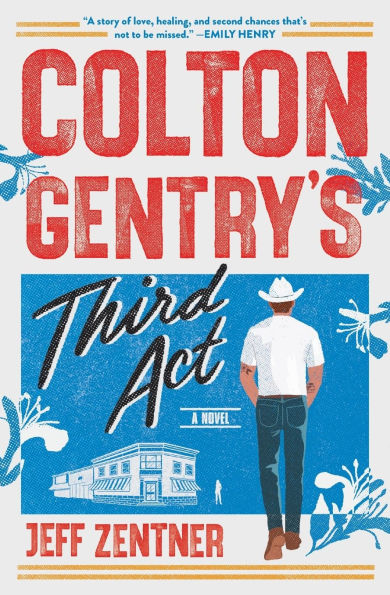 Colton Gentry's Third Act: A Novel