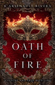 Title: Oath of Fire, Author: K Arsenault Rivera