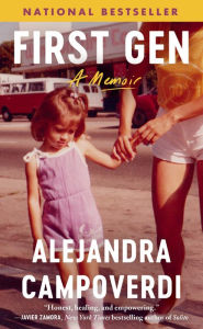 Title: First Gen: A Memoir, Author: Alejandra Campoverdi