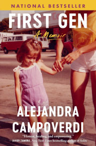 Title: First Gen: A Memoir, Author: Alejandra Campoverdi