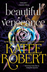 Download german books pdf Beautiful Vengeance (previously published as Forbidden Promises) (English literature) by Katee Robert