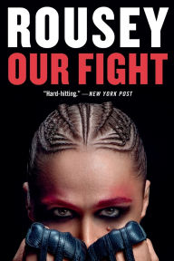 Title: Our Fight: A Memoir, Author: Ronda Rousey