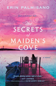 Title: The Secrets of Maiden's Cove, Author: Erin Palmisano