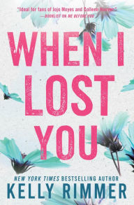 Title: When I Lost You, Author: Kelly Rimmer