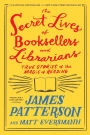 The Secret Lives of Booksellers and Librarians: True Stories of the Magic of Reading