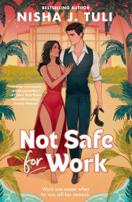 Title: Not Safe for Work, Author: Nisha J. Tuli