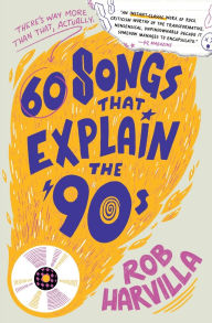 Download books free in pdf 60 Songs That Explain the '90s by Rob Harvilla 9781538759479 (English Edition) DJVU PDF