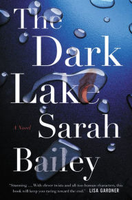 Title: The Dark Lake, Author: Sarah Bailey