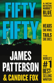 Title: Fifty Fifty (Harriet Blue Series #2), Author: James Patterson