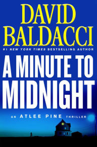 Title: A Minute to Midnight (Atlee Pine Series #2), Author: David Baldacci