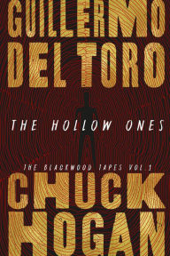 Free books direct download The Hollow Ones  by Guillermo del Toro, Chuck Hogan 9781538761748