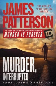Title: Murder, Interrupted, Author: James Patterson