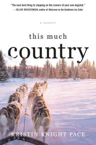 Title: This Much Country, Author: Kristin Knight Pace