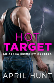 Title: Hot Target, Author: April Hunt