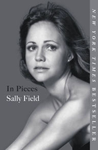 Downloading pdf books for free In Pieces RTF by Sally Field