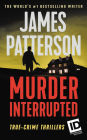 Murder, Interrupted by James Patterson, Paperback | Barnes & Noble®