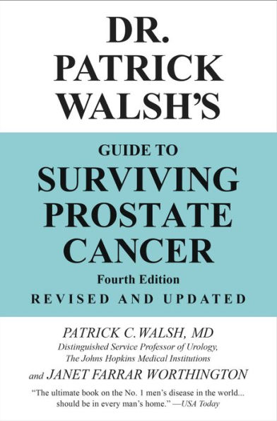 Dr. Patrick Walsh's Guide to Surviving Prostate Cancer