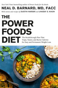 eBooks for kindle for free The Power Foods Diet: The Breakthrough Plan That Traps, Tames, and Burns Calories for Easy and Permanent Weight Loss 9781538764954 (English literature) by Neal Barnard, Dustin Harder, Lindsay S Nixon PDB