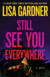 Title: Still See You Everywhere, Author: Lisa Gardner