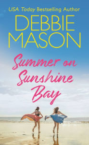 Download google books in pdf free Summer on Sunshine Bay by Debbie Mason in English FB2 9781538766071