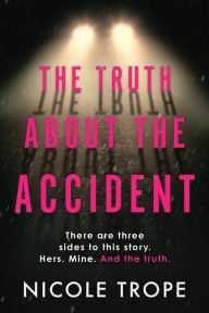 Title: The Truth About the Accident, Author: Nicole Trope